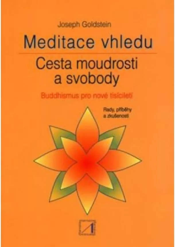 Joseph Goldstein - Meditace vhledu - Cesta moudrosti a svobody