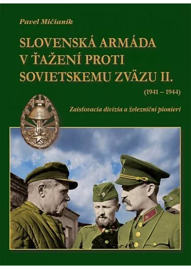 Slovenská armáda v ťažení proti Sovietskemu zväzu II. (1941-1944) - Zaisťovacia divízia a železniční pionieri