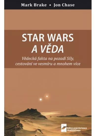 Star Wars a věda - Vědecká fakta na pozadí Síly, cestování ve vesmíru a mnohem více