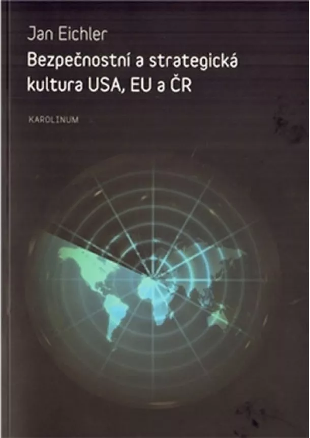 Jan Eichler , Kolektív autorov - Bezpečnostní a strategická kultura USA, EU a ČR