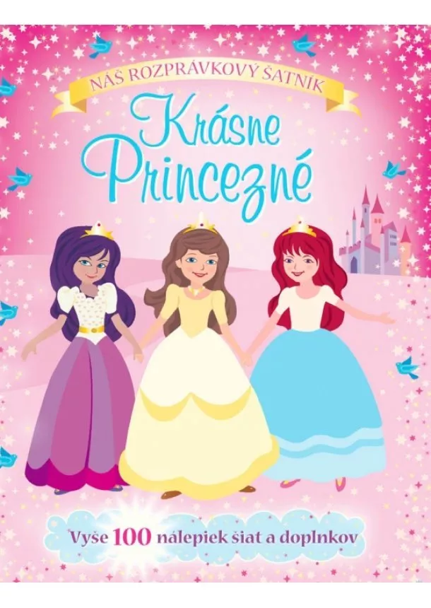 Kolektív - Krásne princezné - Náš rozprávkový šatník