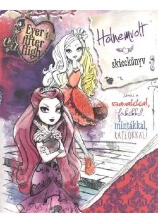 Foglalkoztató Könyv - Ever after high - Holnemvolt /Skicckönyv