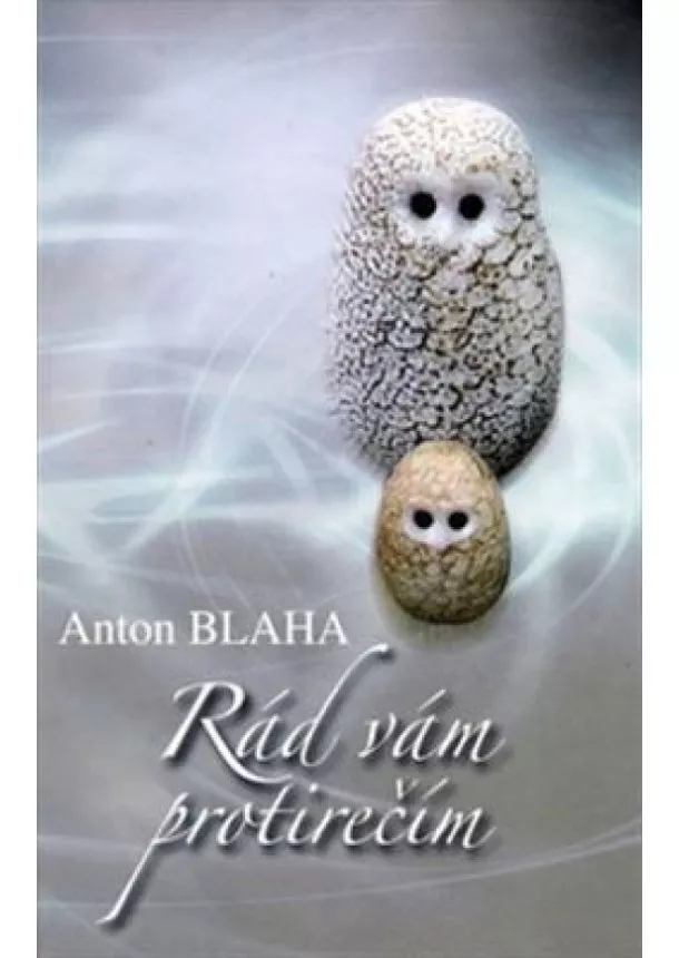 Anton Blaha - Rád Vám protirečím