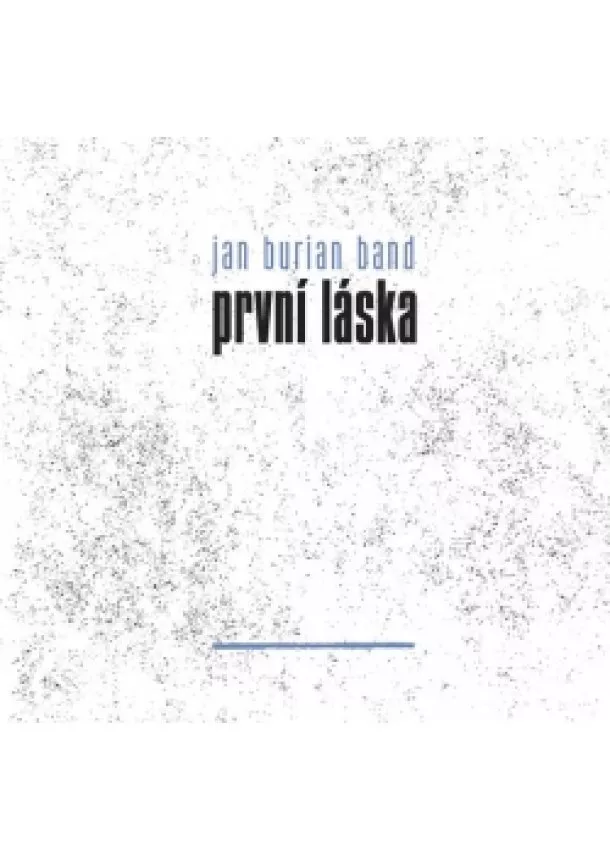 Jan Burian Band - První láska