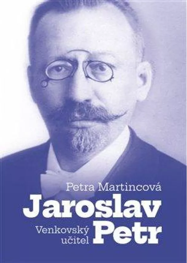 Petra Martincová - Venkovský učitel Jaroslav Petr