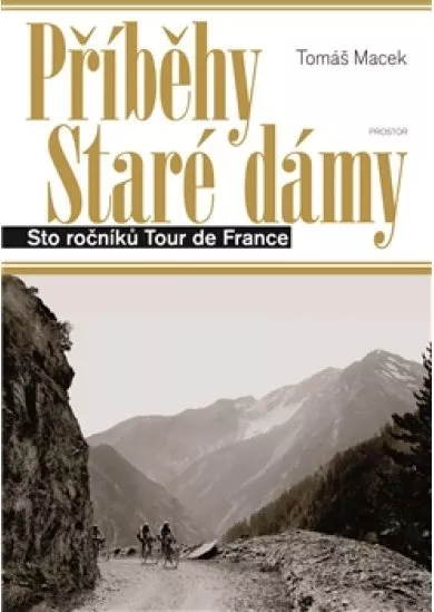 Příběhy Staré dámy - Sto ročníků Tour de France