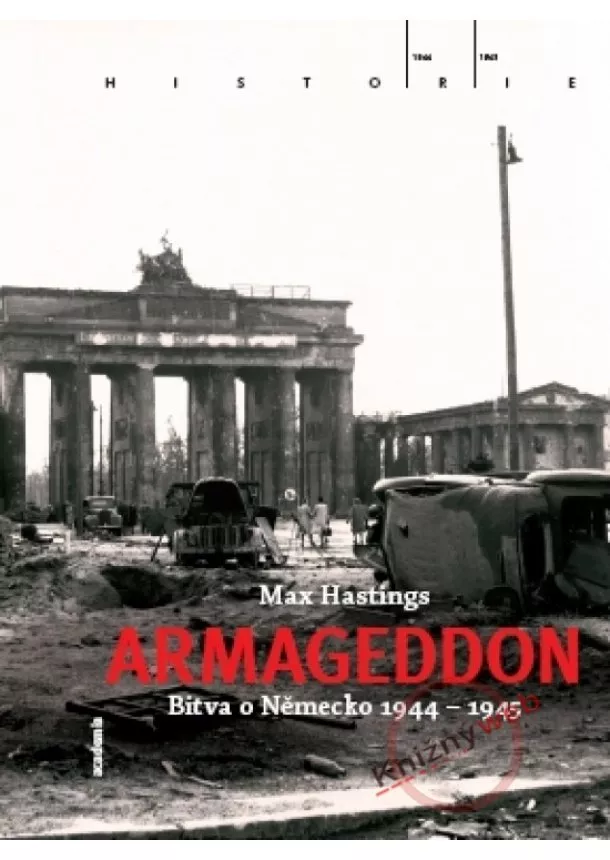 Max Hastings - Armagedon - Bitva o Německo 1944 – 1945