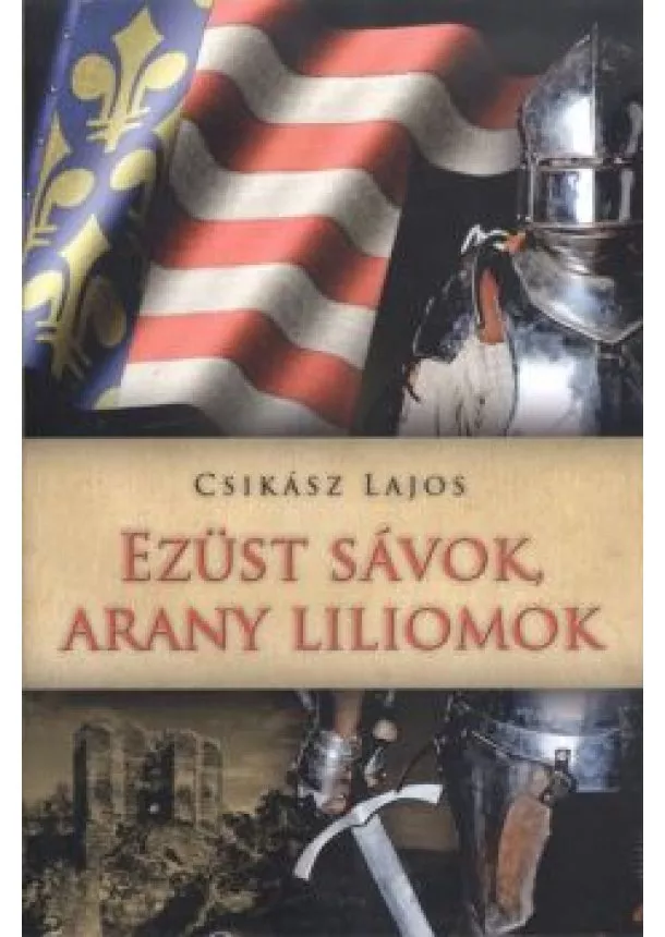 Csikász Lajos - Ezüst sávok, arany liliomok