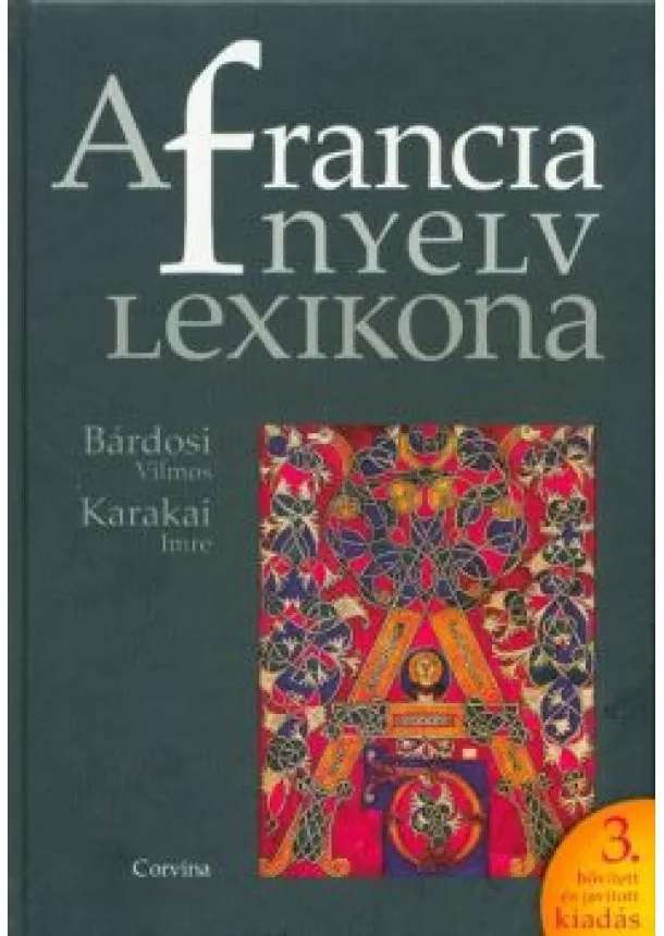 BÁRDOSI VILMOS - A FRANCIA NYELV LEXIKONA (3. KIADÁS)