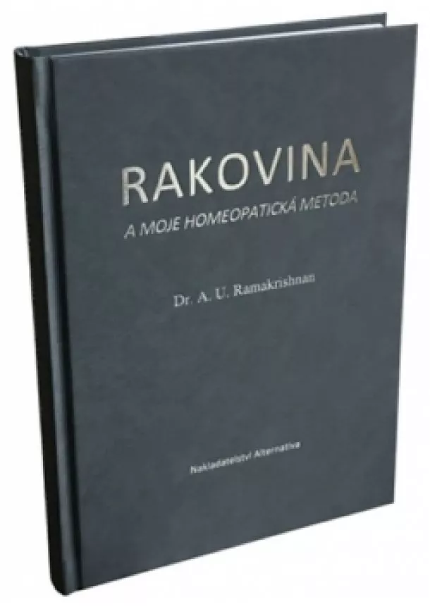 A.U. Ramakrishnan - Rakovina a moje homeopatická metoda