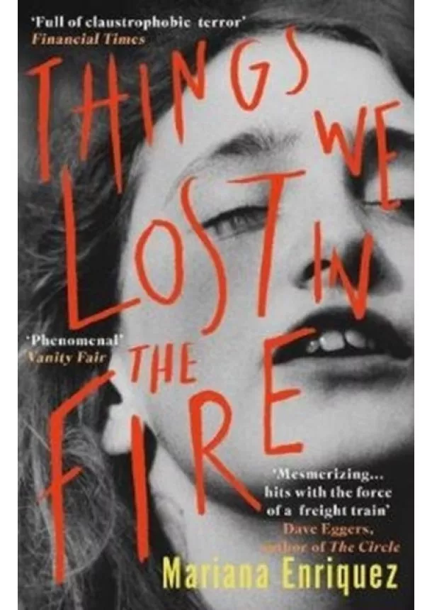 Mariana Enriquez - Things We Lost in the Fire