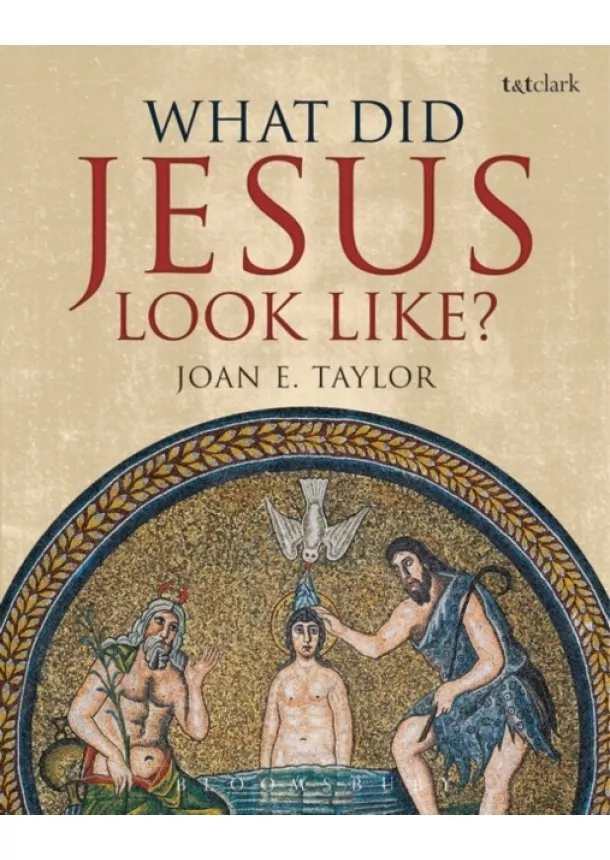 Joan E. (King's College London, UK) Taylor - What Did Jesus Look Like