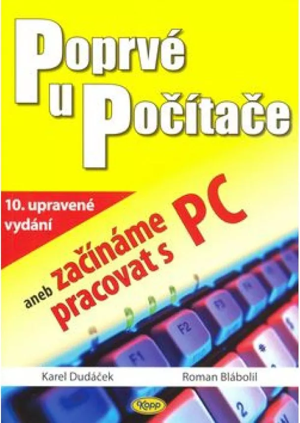 Karel Dudáček , Roman Blábolil - Poprvé u počítače aneb začínáme pracovat s PC