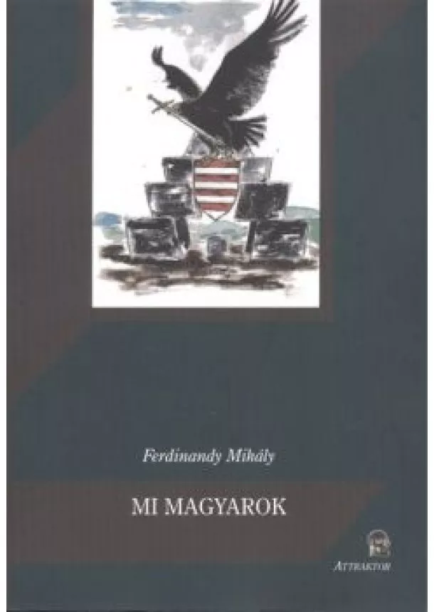 Ferdinandy Mihály - MI MAGYAROK