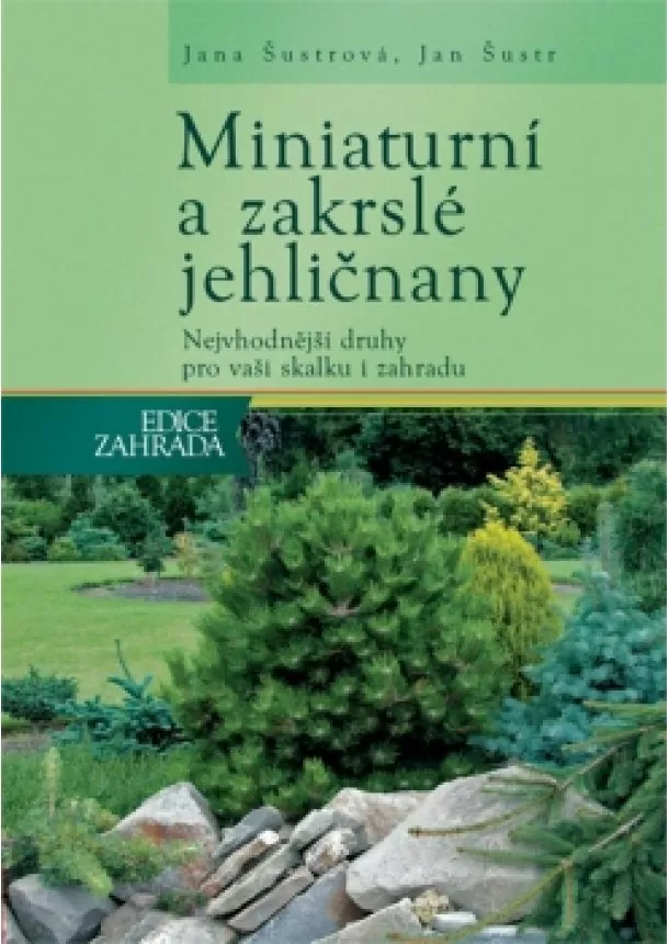 Jan Šustr, Jana Šustrová - Miniaturní a zakrslé jehličnany