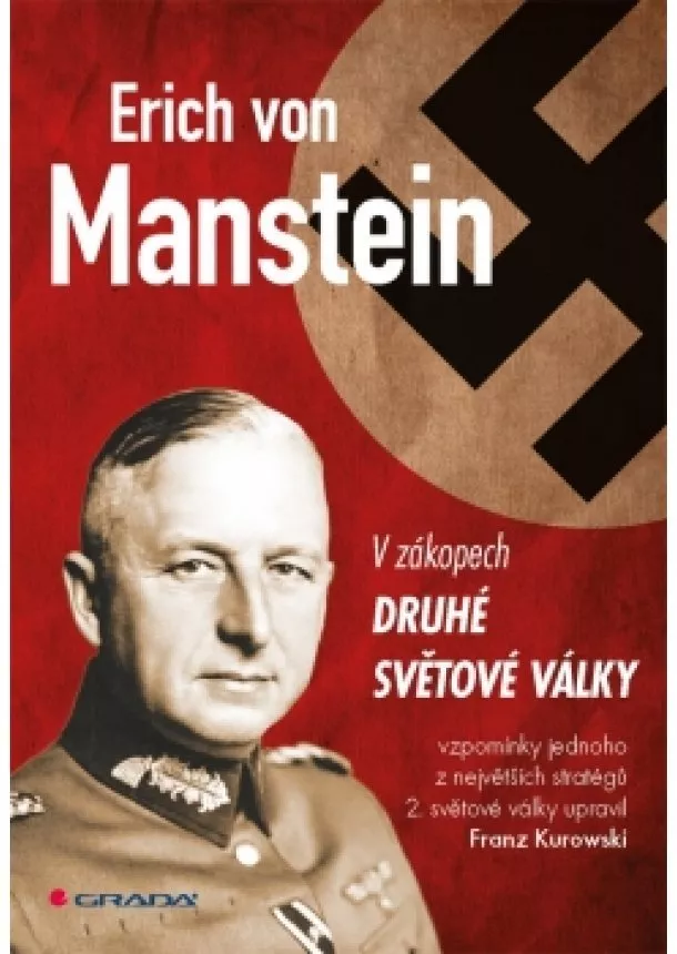 Franz, Erich Manstein, Kurowski - Erich von Manstein v zákopech druhé světové války - vlastní vzpomínky