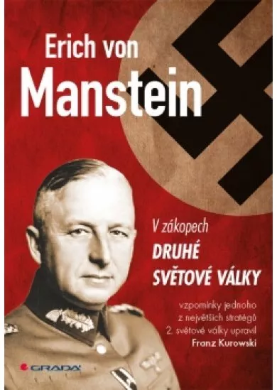 Erich von Manstein v zákopech druhé světové války - vlastní vzpomínky