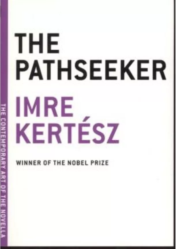 Kertész Imre - THE PATHSEEKER