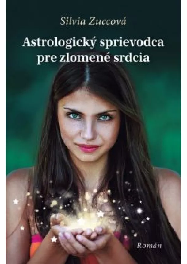 Silvia Zuccová - Astrologický sprievodca pre zlomené srdcia