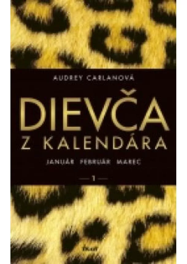 Audrey Carlanová - Dievča z kalendára 1 -  január február marec