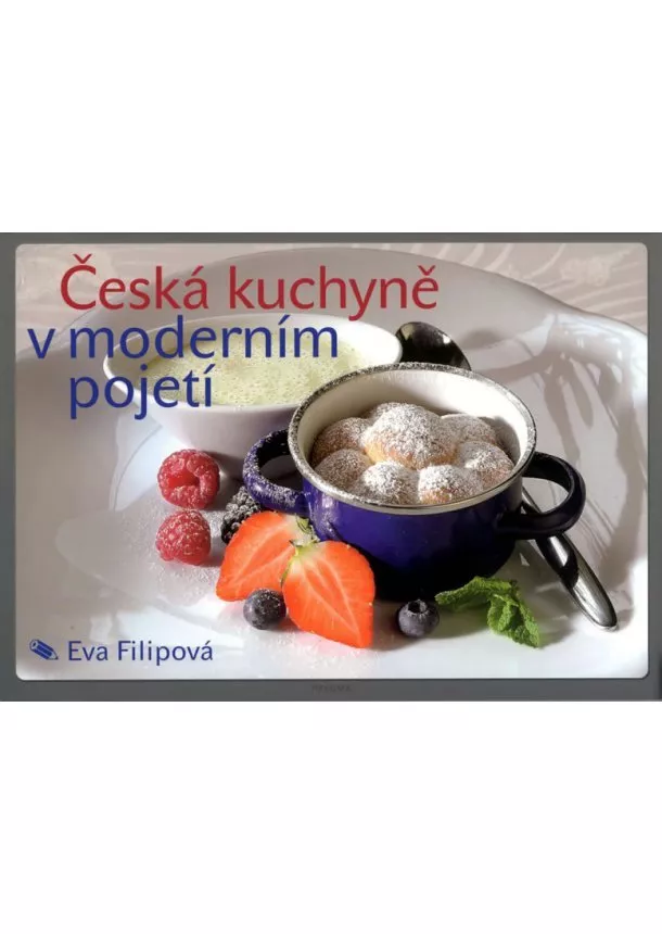 Eva Filipová - Česká kuchyně v moderním pojetí