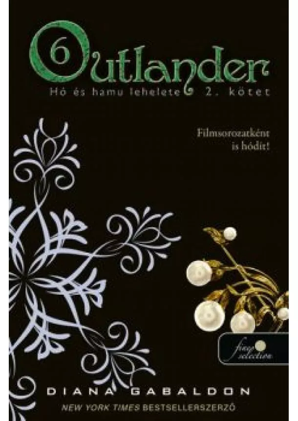 Diana Gabaldon - Outlander 6. - Hó és hamu lehelete 2. (kemény)