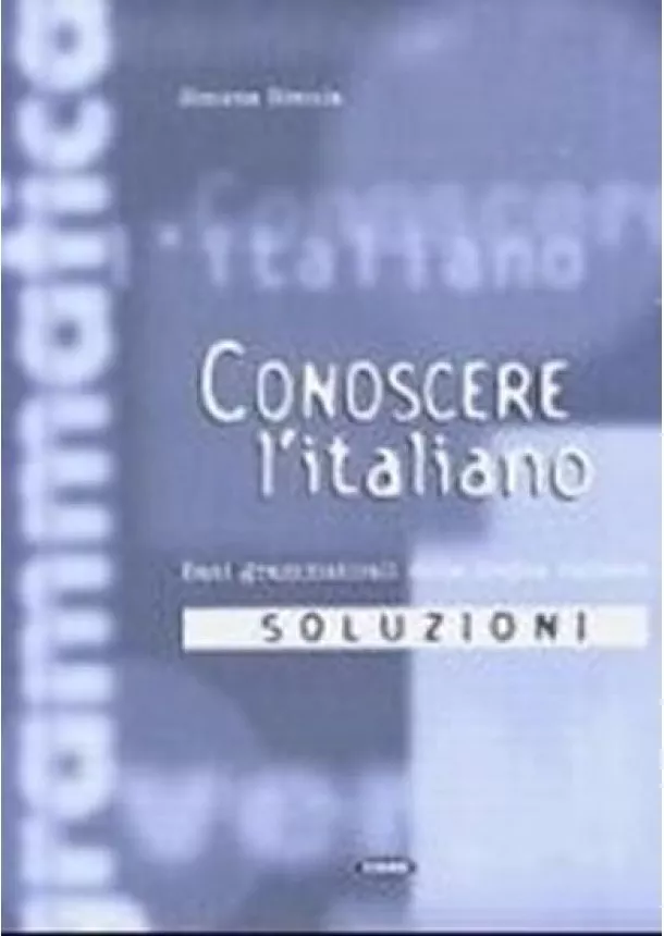 Simona Simula - Conoscere l´italiano 1 Soluzioni