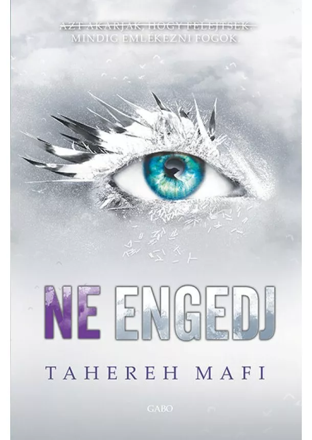 Tahereh Mafi - Ne engedj - Ne érints 5.