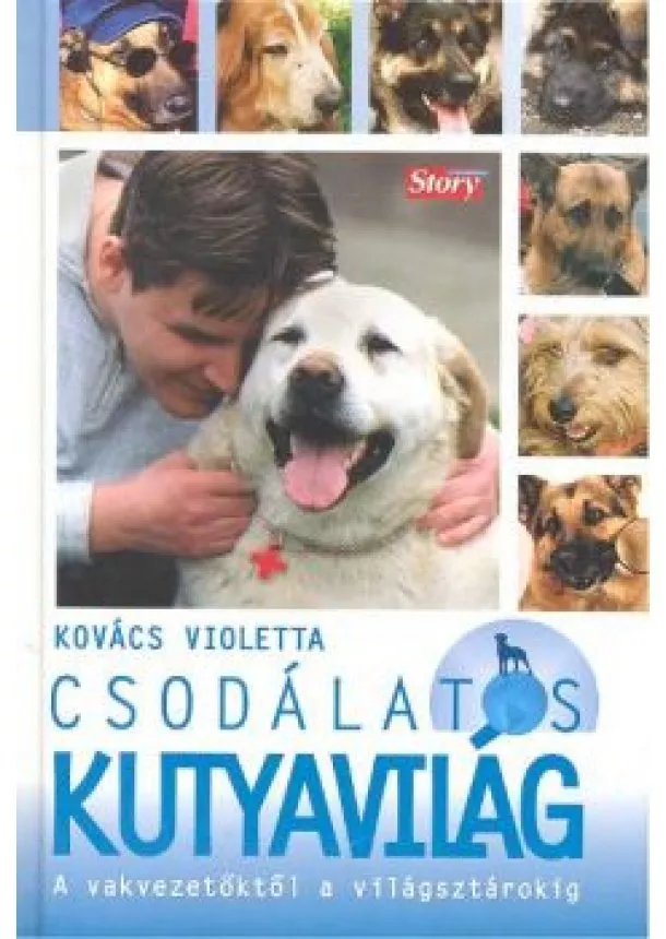 KOVÁCS VIOLETTA - CSODÁLATOS KUTYAVILÁG