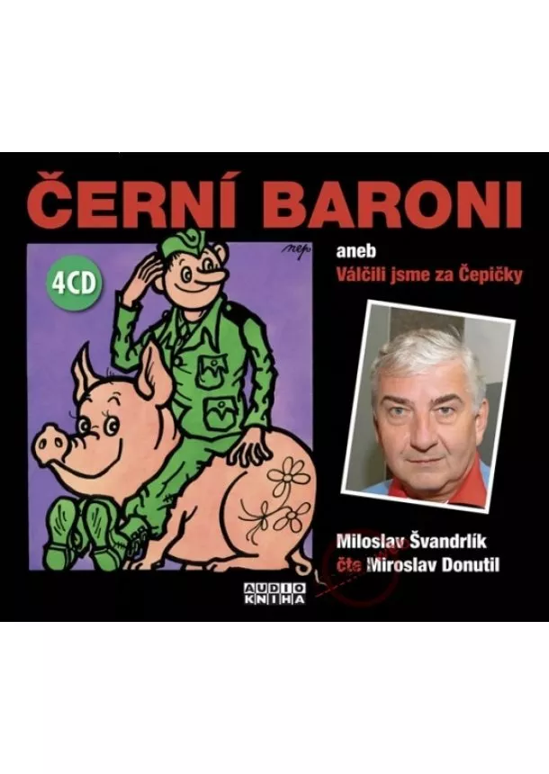 Miloslav Švandrlík - Černí baroni aneb Válčili jsme za Čepičky - KNP - 4 CD