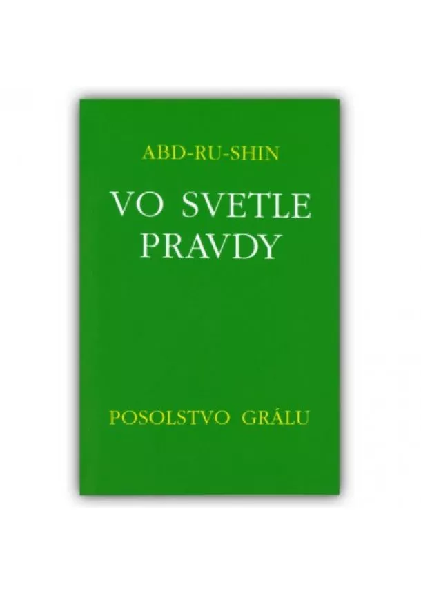 Abd-ru-shin - Vo svetle pravdy - Posolstvo Grálu (III.zväzok)