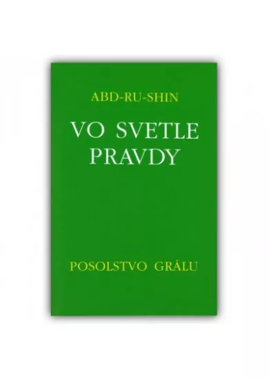 Vo svetle pravdy - Posolstvo Grálu (III.zväzok)