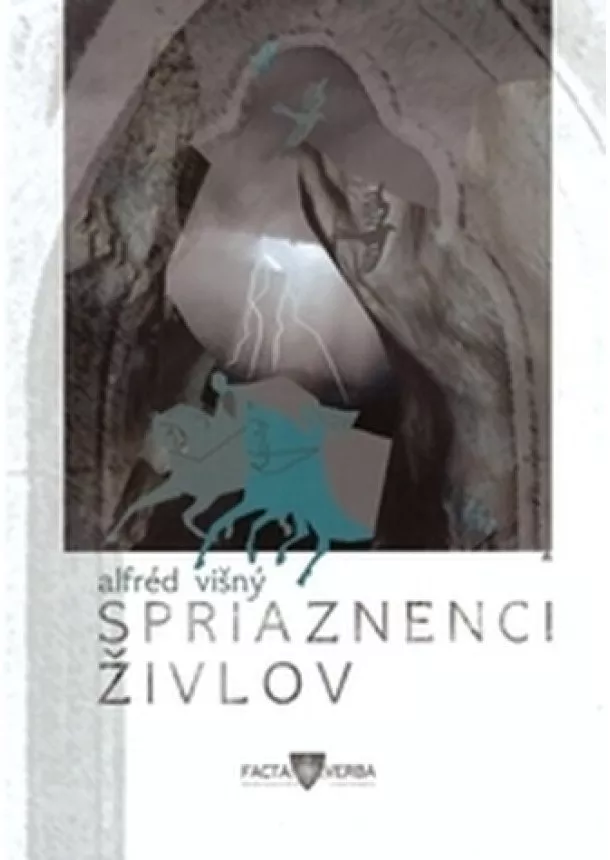 Alfréd Višný - Spriaznenci živlov