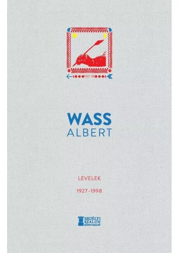 Wass Albert - Levelek 1927-1998 - Wass Albert Művei