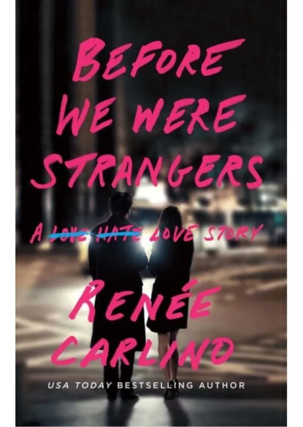 Renée Carlino - Before We Were Strangers : A Love Story