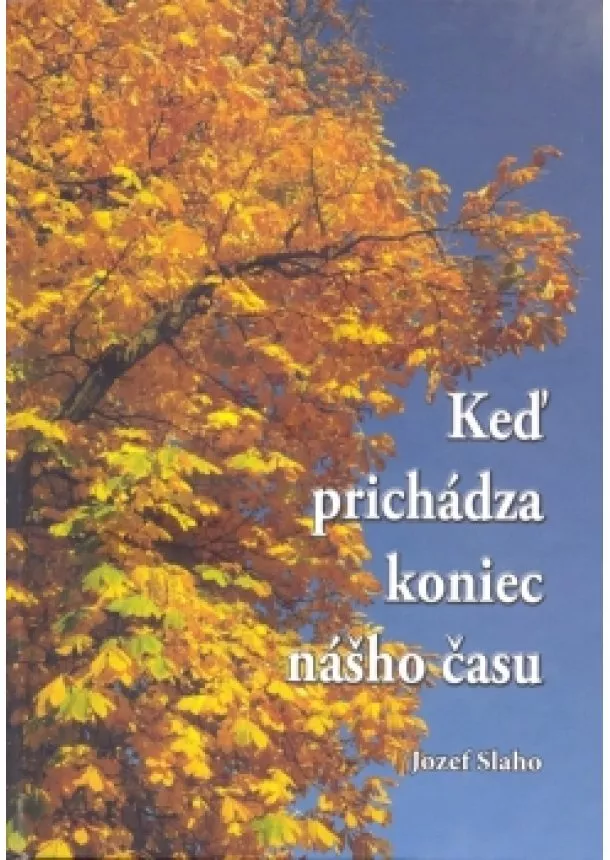 Jozef Slaho - Keď prichádza koniec nášho času