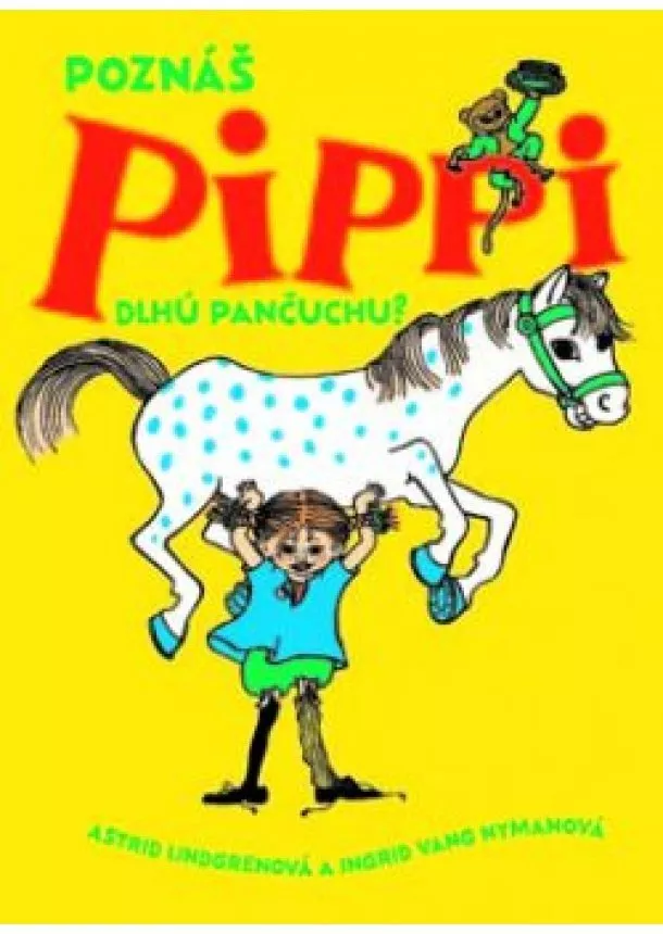 Astrid Lindgrenová - Poznáš Pippi Dlhú Pančuchu?