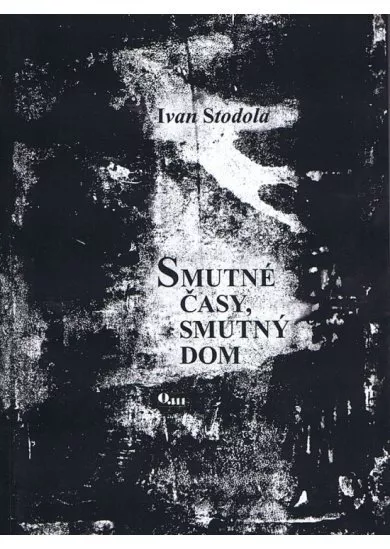 Smutné časy, smutný dom