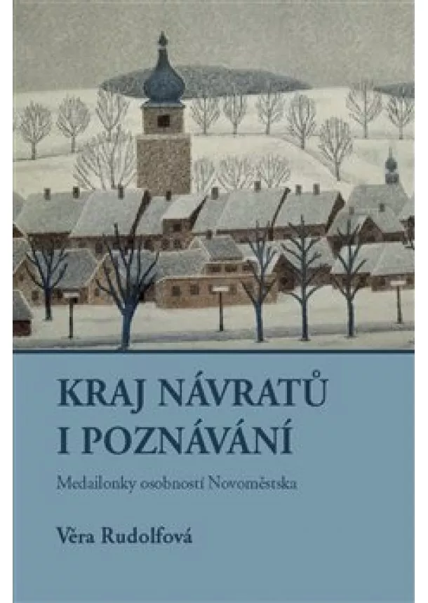 Věra Rudolfová - Kraj návratů i setkávání