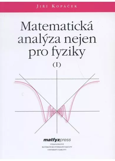 Matematická analýza nejen pro fyziky I.