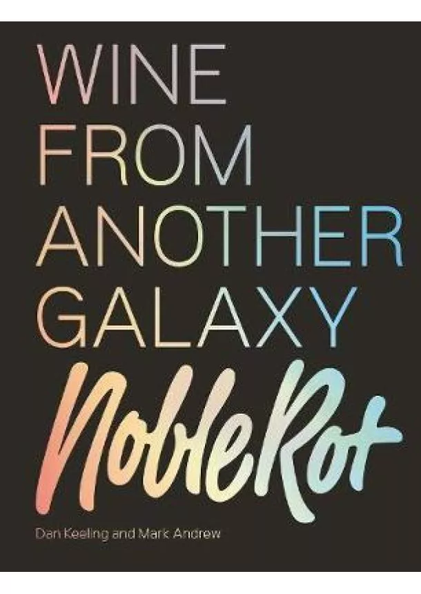 The Noble Rot Book: Wine from Another Galaxy