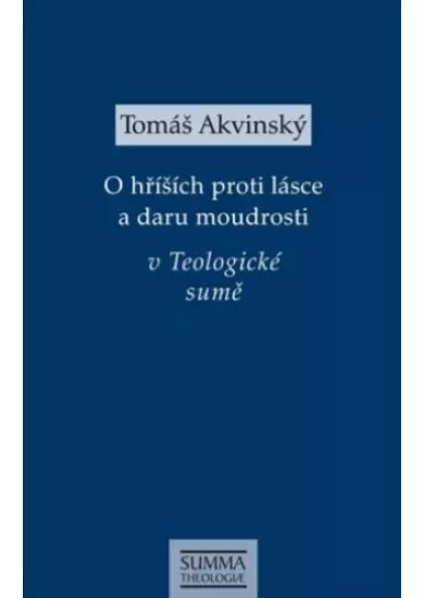 O hříších proti lásce a daru moudrosti v Teologické sumě