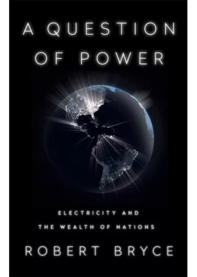 A Question of Power: Electricity and the Wealth of Nations