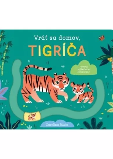 Vráť sa domov - tigríča