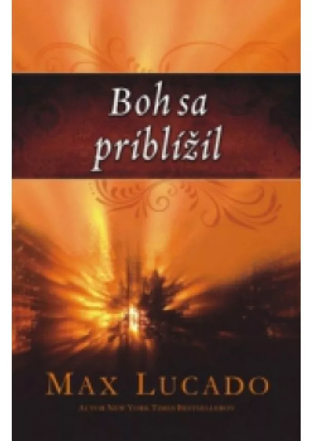 Max Lucado - Boh sa priblížil