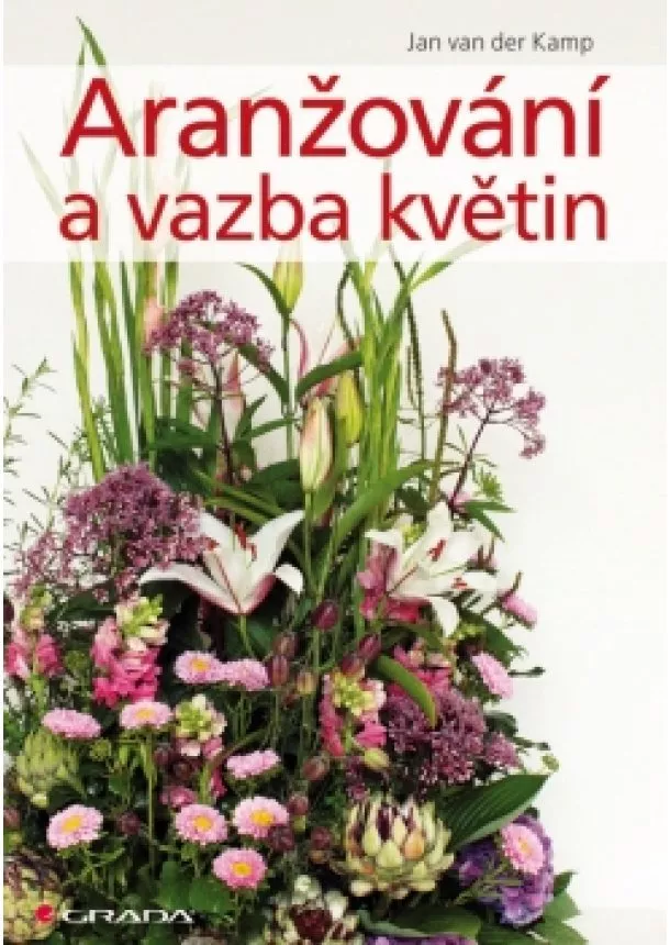 Kamp Jan van der - Aranžování a vazba květin