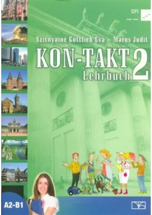 Szitnyainé Gottlieb Éva - Kon-takt 2 Lehrbuch A2-B1