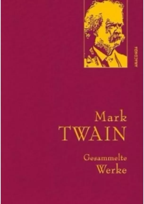 Mark Twain - Gesammelte Werke: Mark Twain