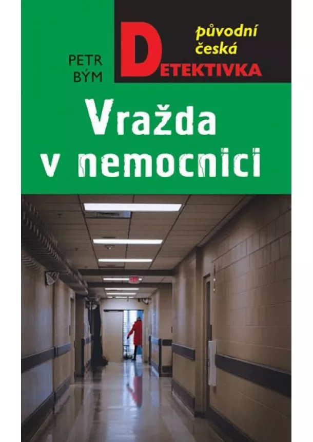 Petr Bým - Vražda v nemocnici