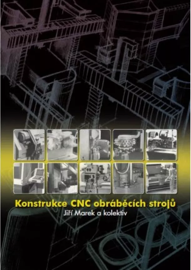 Jiří Marek - Konstrukce CNC obráběcích strojů